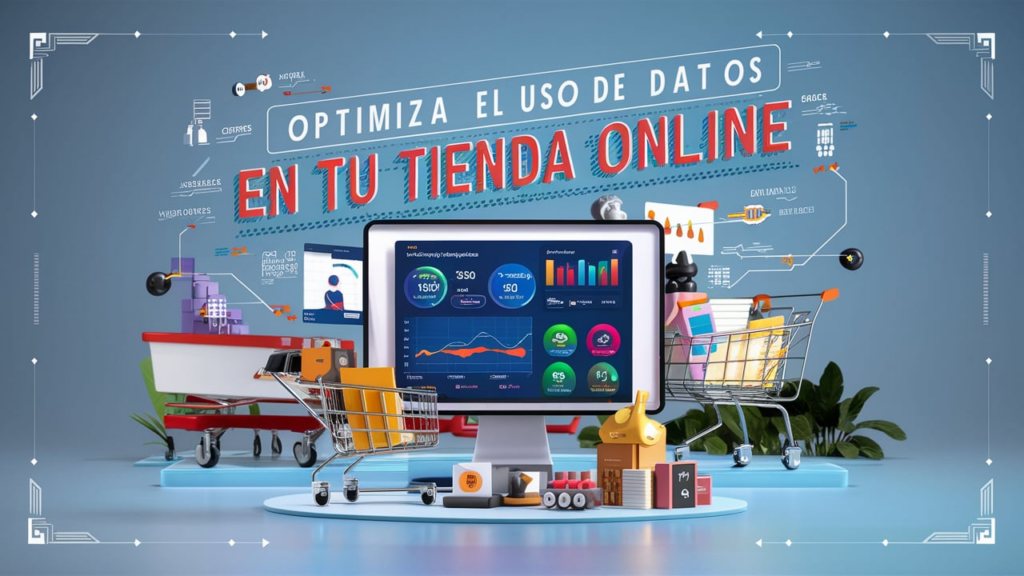 Optimiza el uso de datos en tu tienda online